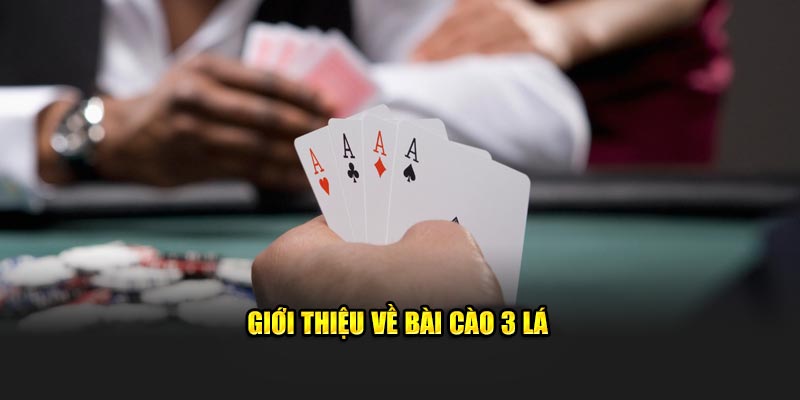 Giới thiệu về bài cào 3 lá