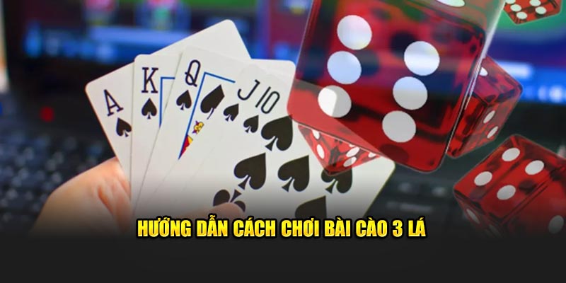 Hướng dẫn cách đánh bài cào 3 lá đơn giản nhất