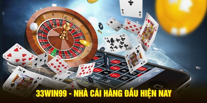 33Win99 - Nhà cái hàng đầu hiện nay